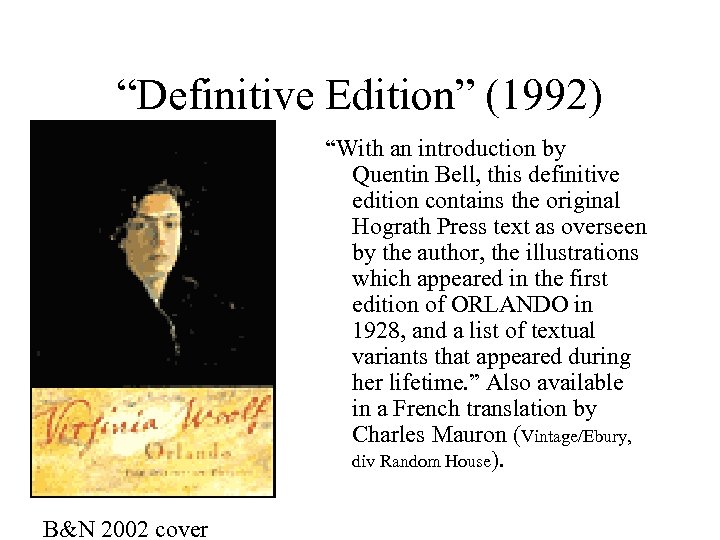 “Definitive Edition” (1992) “With an introduction by Quentin Bell, this definitive edition contains the
