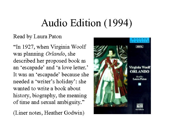 Audio Edition (1994) Read by Laura Paton “In 1927, when Virginia Woolf was planning
