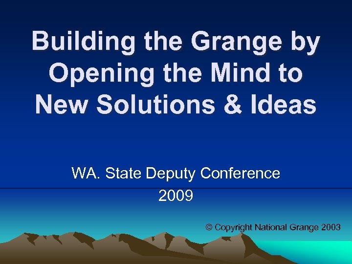 Building the Grange by Opening the Mind to New Solutions & Ideas WA. State