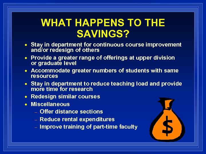 WHAT HAPPENS TO THE SAVINGS? n n n Stay in department for continuous course