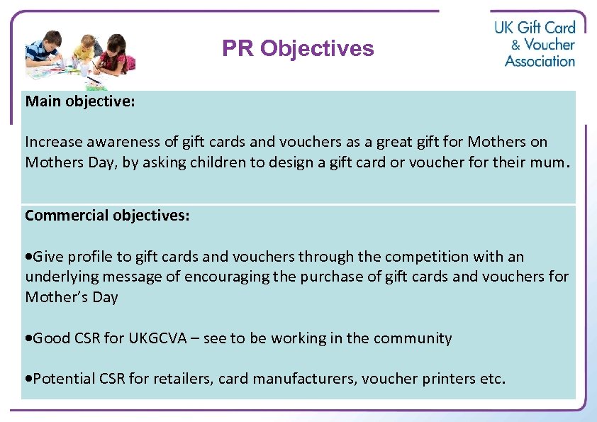 PR Objectives Main objective: Increase awareness of gift cards and vouchers as a great