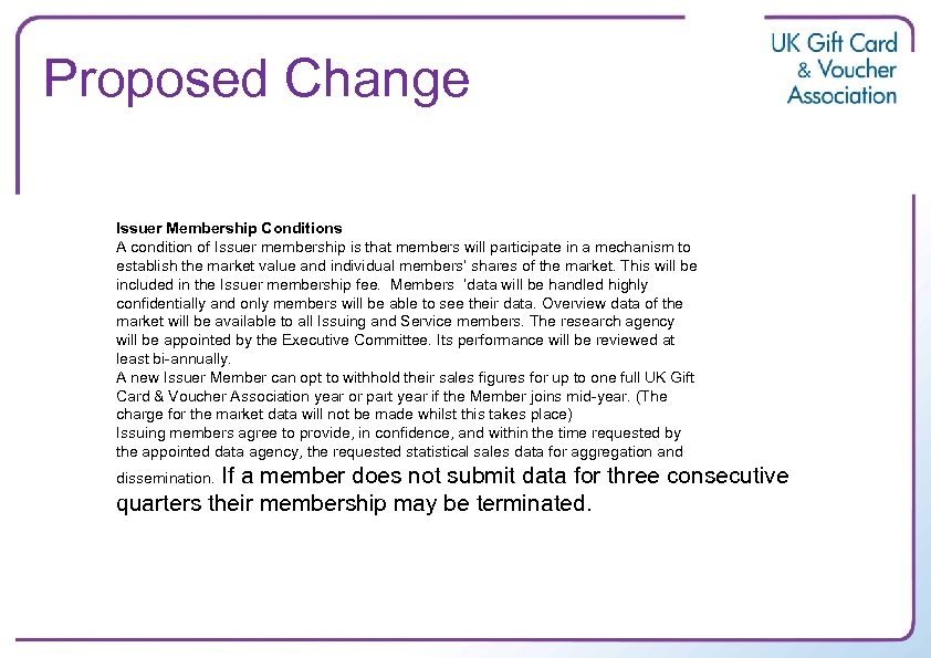 Proposed Change Issuer Membership Conditions A condition of Issuer membership is that members will