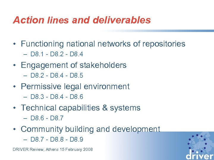 Action lines and deliverables • Functioning national networks of repositories – D 8. 1