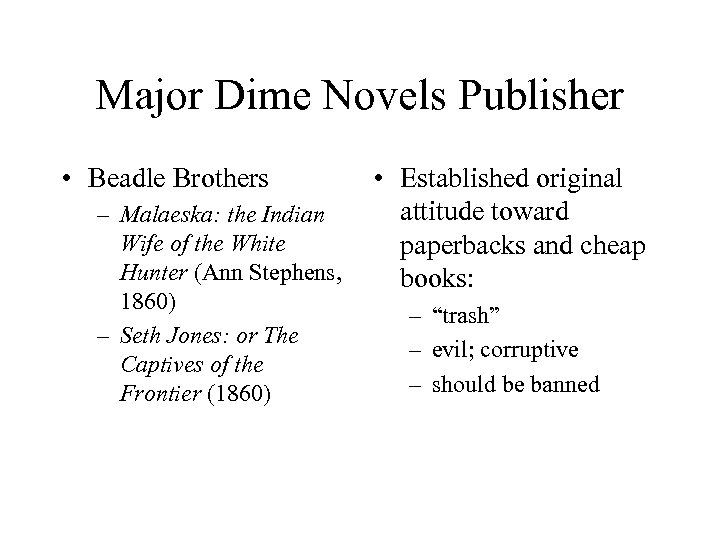 Major Dime Novels Publisher • Beadle Brothers – Malaeska: the Indian Wife of the