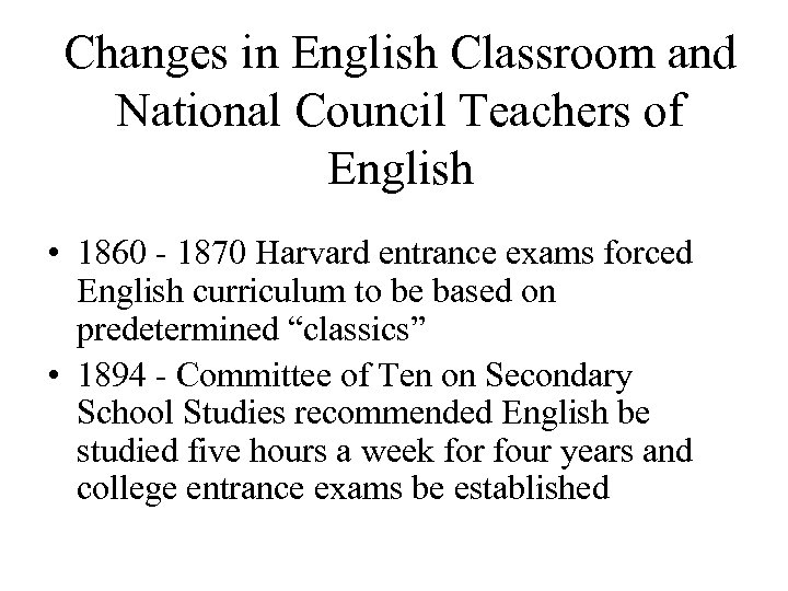 Changes in English Classroom and National Council Teachers of English • 1860 - 1870