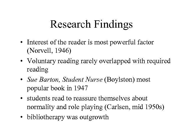 Research Findings • Interest of the reader is most powerful factor (Norvell, 1946) •