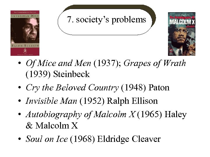 7. society’s problems • Of Mice and Men (1937); Grapes of Wrath (1939) Steinbeck