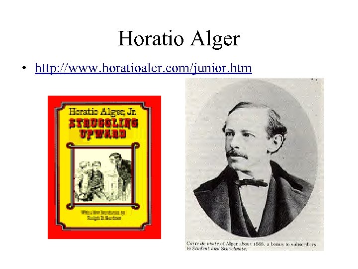 Horatio Alger • http: //www. horatioaler. com/junior. htm 