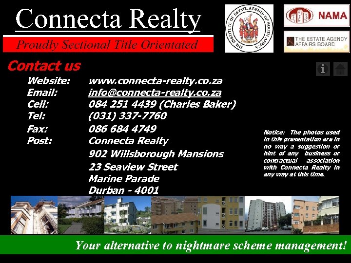 Contact us Website: Email: Cell: Tel: Fax: Post: www. connecta-realty. co. za info@connecta-realty. co.