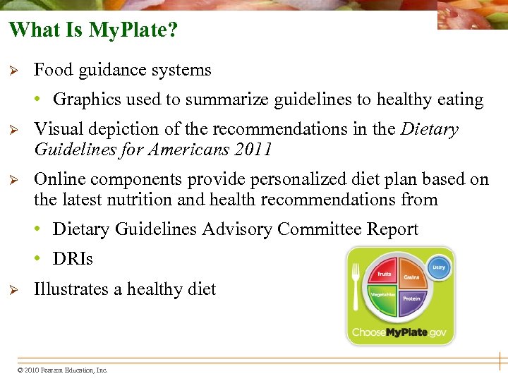 What Is My. Plate? Ø Food guidance systems • Graphics used to summarize guidelines