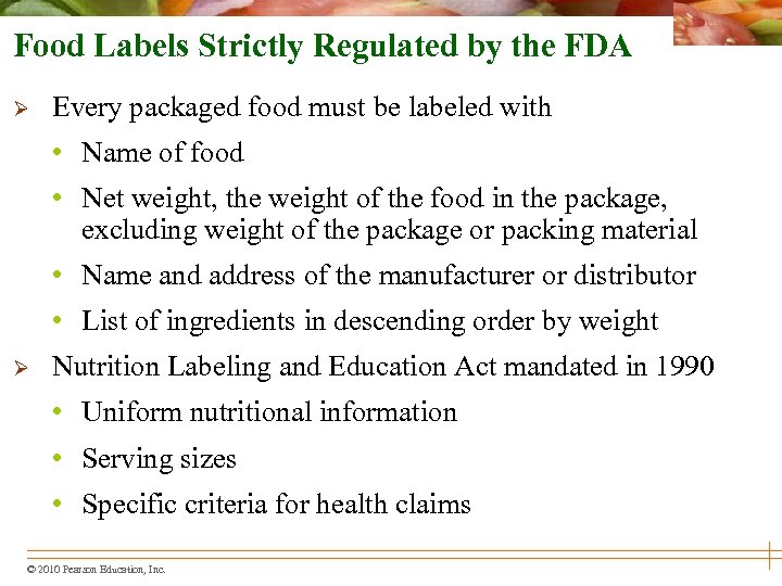 Food Labels Strictly Regulated by the FDA Ø Every packaged food must be labeled