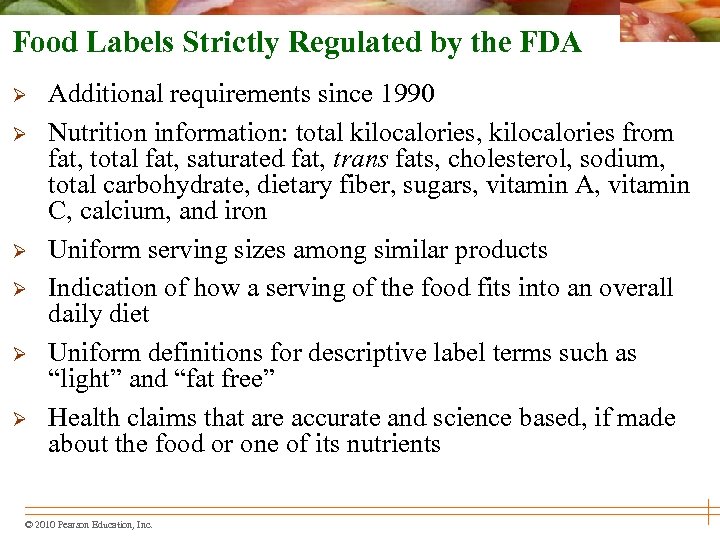 Food Labels Strictly Regulated by the FDA Ø Ø Ø Additional requirements since 1990