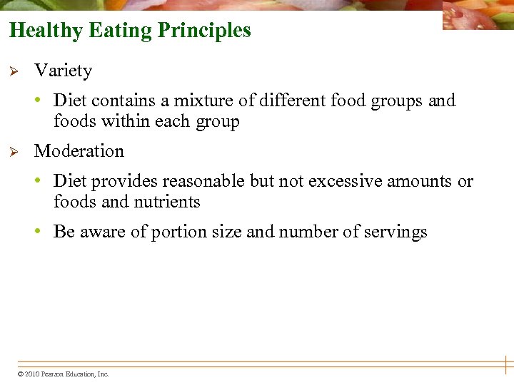 Healthy Eating Principles Ø Variety • Diet contains a mixture of different food groups