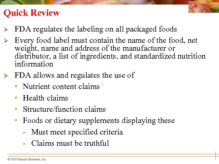 Quick Review Ø Ø Ø FDA regulates the labeling on all packaged foods Every