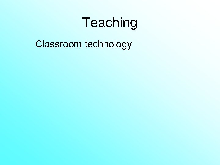 Teaching Classroom technology 