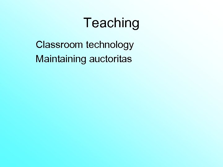 Teaching Classroom technology Maintaining auctoritas 