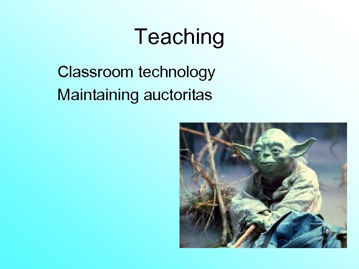 Teaching Classroom technology Maintaining auctoritas 