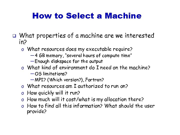 How to Select a Machine q What properties of a machine are we interested