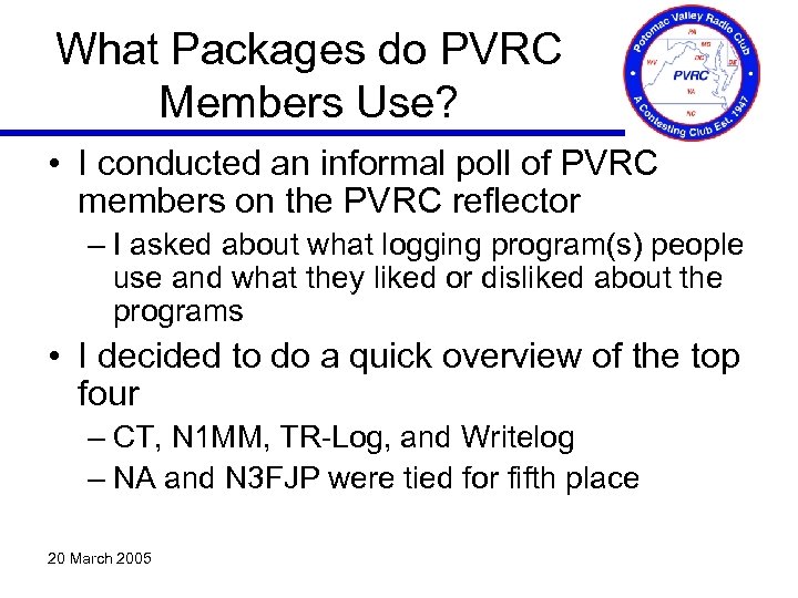 What Packages do PVRC Members Use? • I conducted an informal poll of PVRC