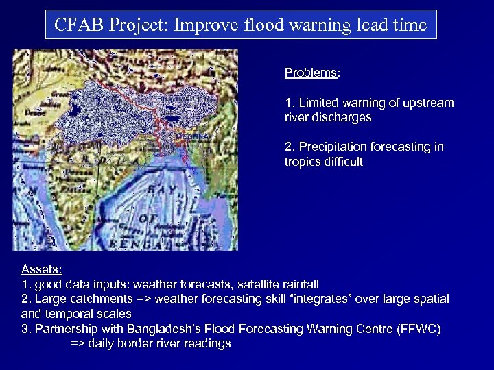 CFAB Project: Improve flood warning lead time Problems: 1. Limited warning of upstream river