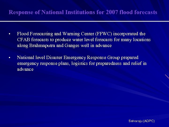 Response of National Institutions for 2007 flood forecasts • Flood Forecasting and Warning Center