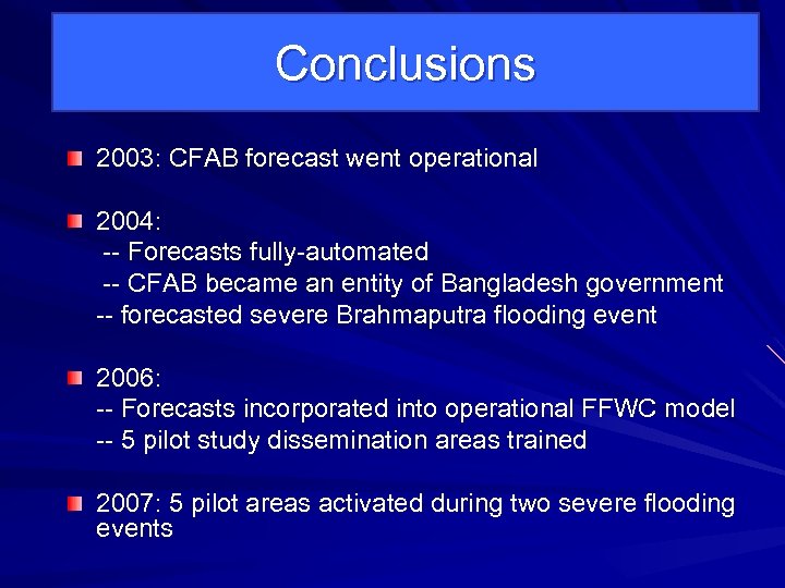 Conclusions 2003: CFAB forecast went operational 2004: -- Forecasts fully-automated -- CFAB became an