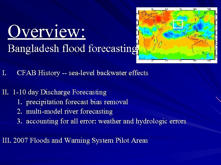 Overview: Bangladesh flood forecasting I. CFAB History -- sea-level backwater effects II. 1 -10