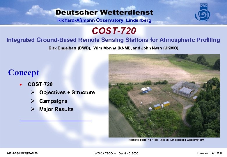 Richard-Aßmann Observatory, Lindenberg COST-720 Integrated Ground-Based Remote Sensing Stations for Atmospheric Profiling Dirk Engelbart