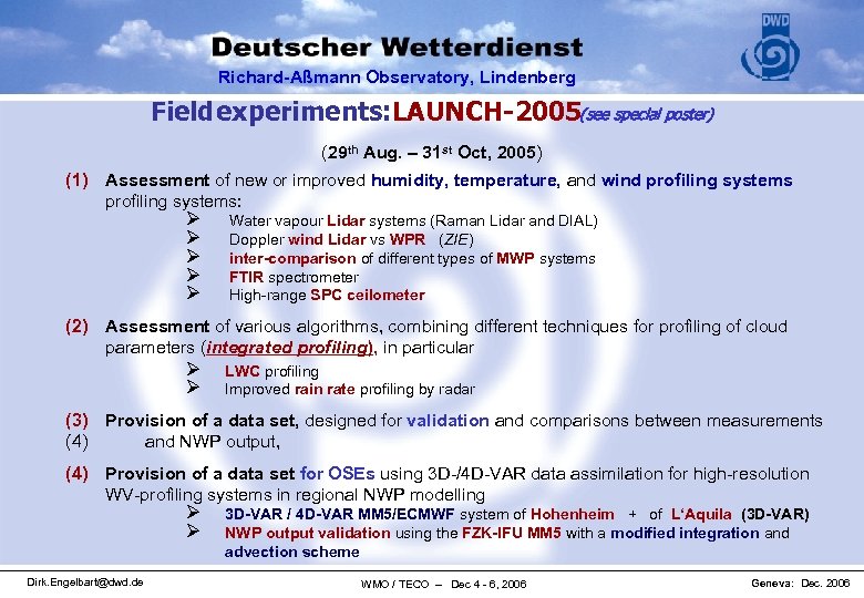 Richard-Aßmann Observatory, Lindenberg Field experiments: LAUNCH-2005(see special poster) (29 th Aug. – 31 st