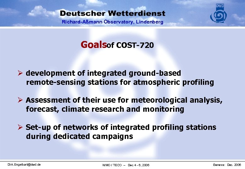 Richard-Aßmann Observatory, Lindenberg Goalsof COST-720 Ø development of integrated ground-based remote-sensing stations for atmospheric