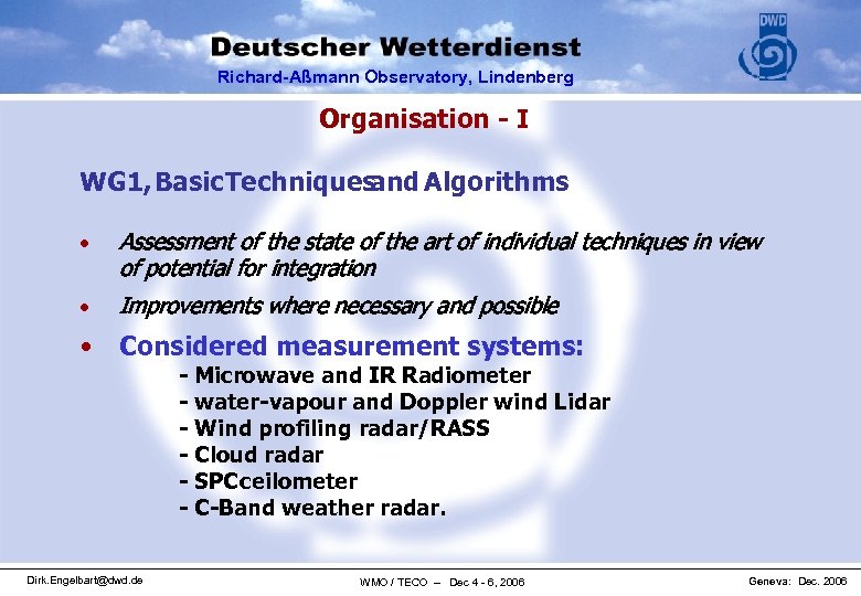 Richard-Aßmann Observatory, Lindenberg Organisation - I WG 1, Basic Techniquesand Algorithms • Assessment of