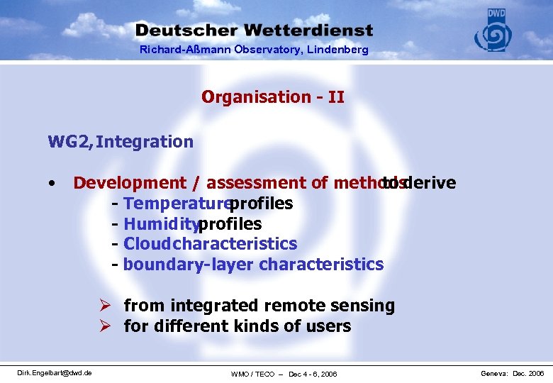 Richard-Aßmann Observatory, Lindenberg Organisation - II WG 2, Integration • Development / assessment of