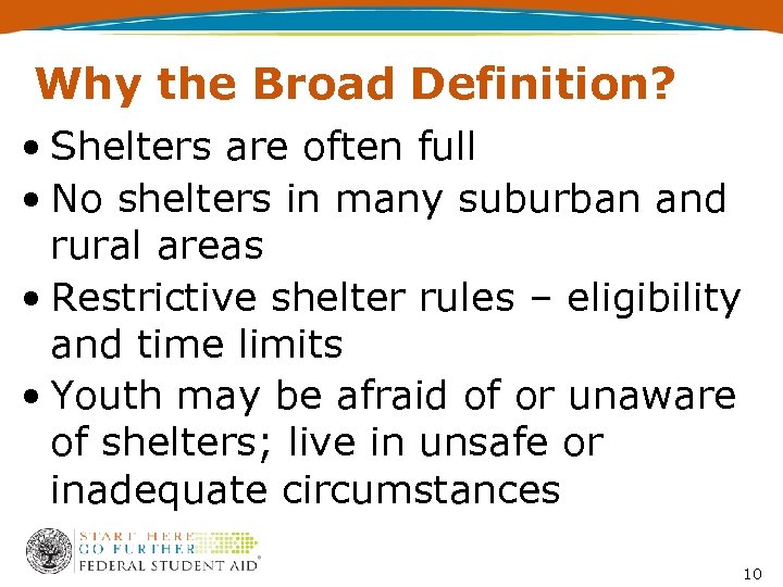 Why the Broad Definition? • Shelters are often full • No shelters in many