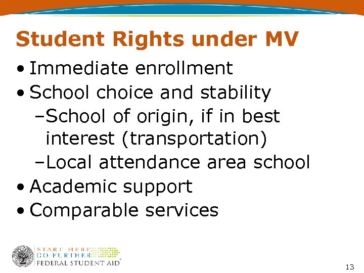 Student Rights under MV • Immediate enrollment • School choice and stability –School of