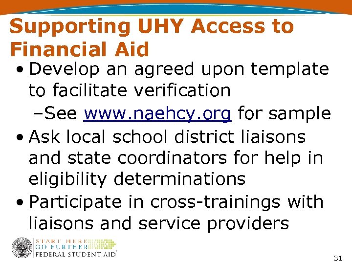 Supporting UHY Access to Financial Aid • Develop an agreed upon template to facilitate