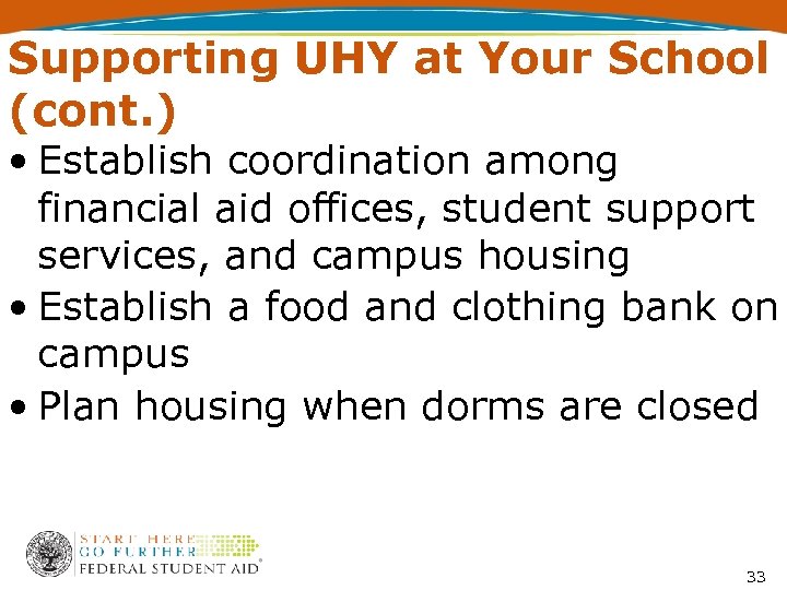 Supporting UHY at Your School (cont. ) • Establish coordination among financial aid offices,