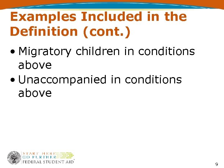 Examples Included in the Definition (cont. ) • Migratory children in conditions above •