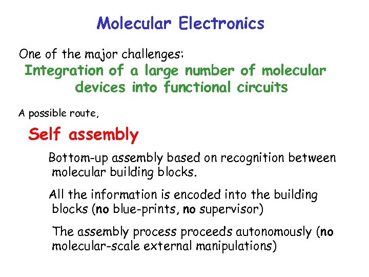Molecular Electronics One of the major challenges: Integration of a large number of molecular