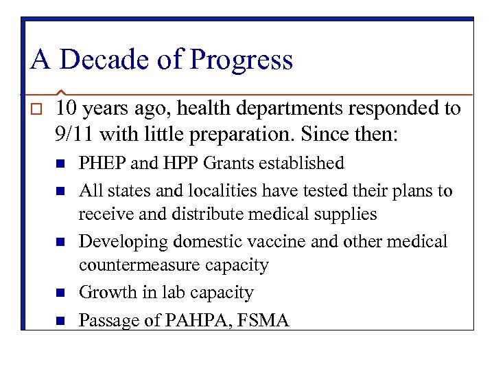 A Decade of Progress o 10 years ago, health departments responded to 9/11 with