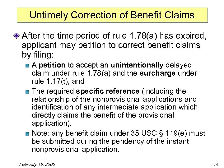 Untimely Correction of Benefit Claims After the time period of rule 1. 78(a) has