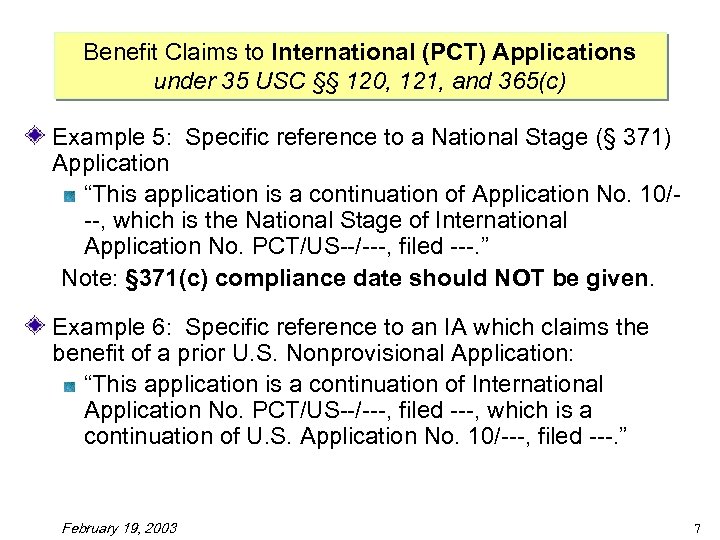 Benefit Claims to International (PCT) Applications under 35 USC §§ 120, 121, and 365(c)