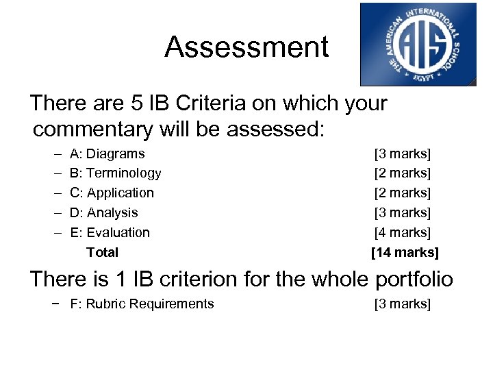 Assessment There are 5 IB Criteria on which your commentary will be assessed: –