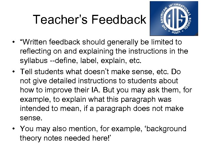 Teacher’s Feedback • “Written feedback should generally be limited to reflecting on and explaining