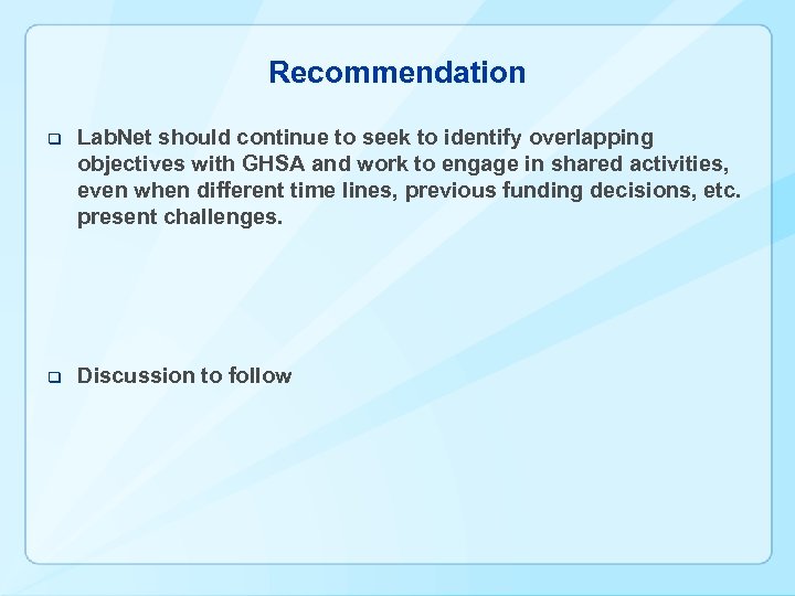 Recommendation q Lab. Net should continue to seek to identify overlapping objectives with GHSA