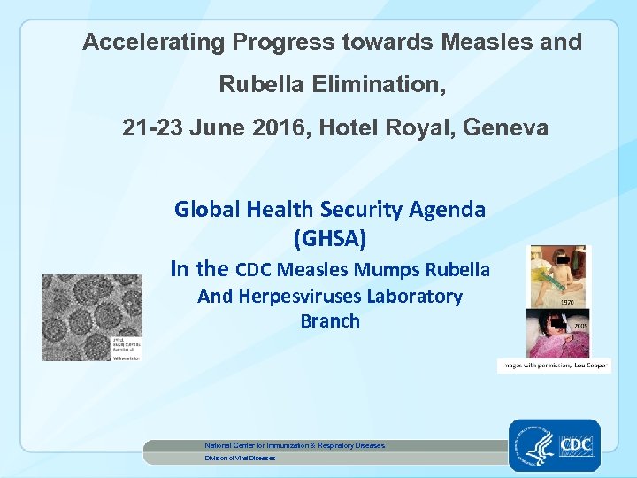 Accelerating Progress towards Measles and Rubella Elimination, 21 -23 June 2016, Hotel Royal, Geneva