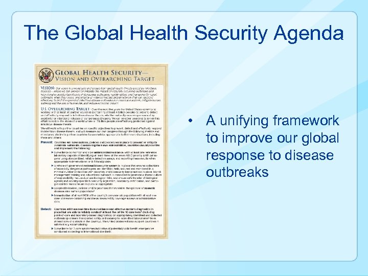 The Global Health Security Agenda • A unifying framework to improve our global response