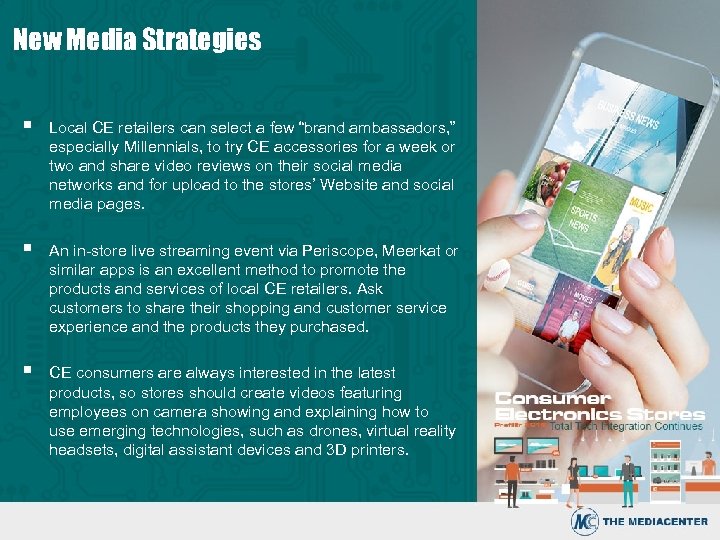 New Media Strategies § Local CE retailers can select a few “brand ambassadors, ”