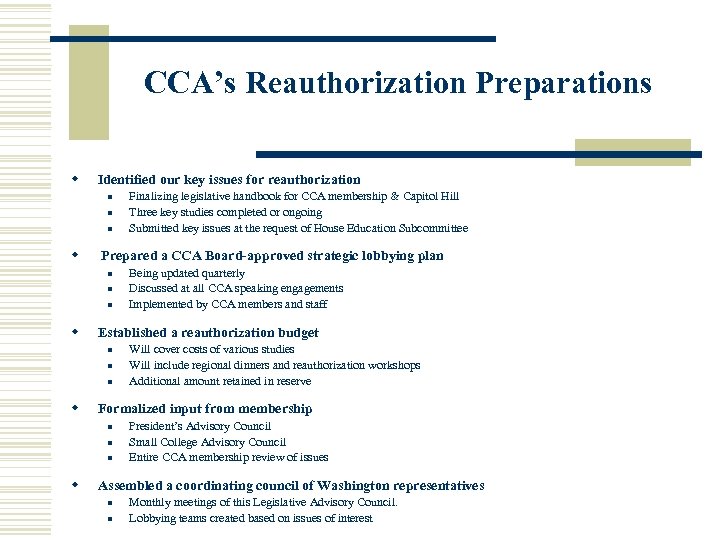 CCA’s Reauthorization Preparations w Identified our key issues for reauthorization n w Prepared a