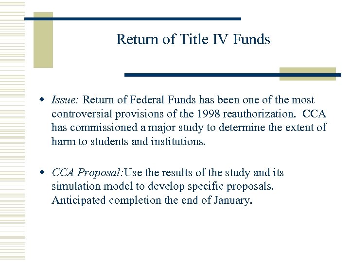 Return of Title IV Funds w Issue: Return of Federal Funds has been one