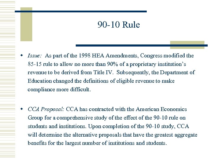 90 -10 Rule w Issue: As part of the 1998 HEA Amendments, Congress modified
